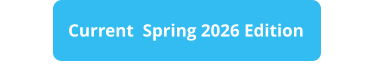 Current  Spring 2026 Edition